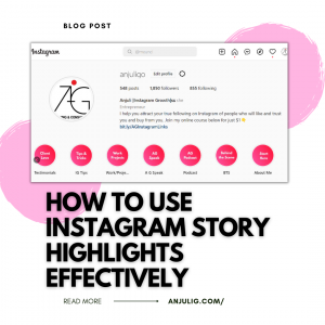 Screenshot of Instagram Profile of Anjuli Gopalakrishna with title saying How to use Instagram Story highlights effectively
